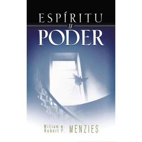 Esp叝itu Y Poder: Fundamentos de la Experiencia Pentecostal - Paperback