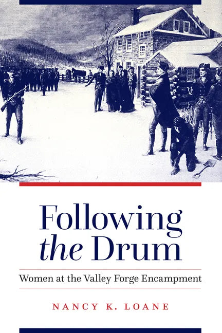 Following the Drum: Women at the Valley Forge Encampment - Paperback