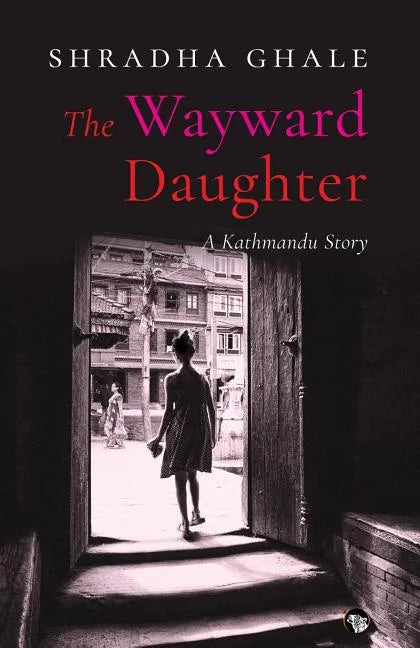 The Wayward Daughter: A Kathmandu Story - Paperback