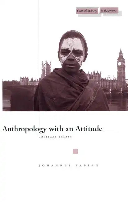 Anthropology with an Attitude: Critical Essays - Paperback