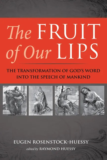The Fruit of Our Lips: The Transformation of God's Word Into the Speech of Mankind - Hardcover