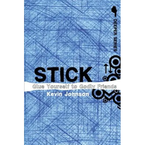 Stick: Glue Yourself to Godly Friends - Paperback