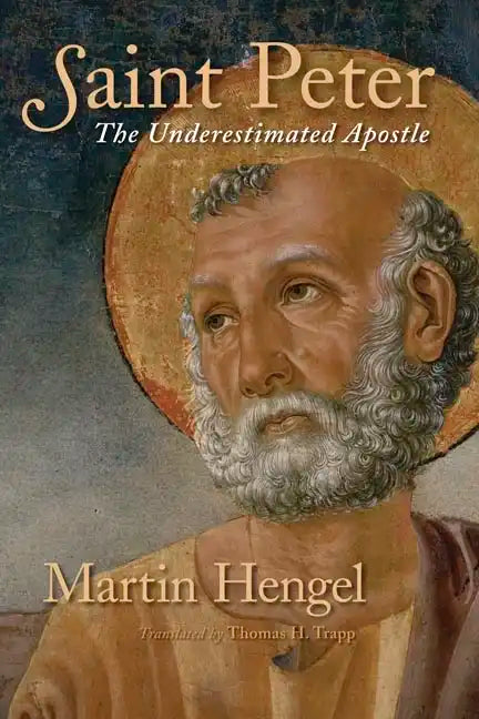 Saint Peter: The Underestimated Apostle - Paperback