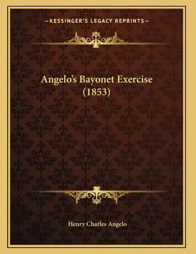 Angelo's Bayonet Exercise (1853) - Paperback