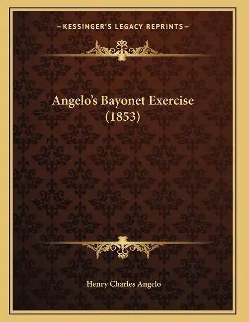 Angelo's Bayonet Exercise (1853) - Paperback