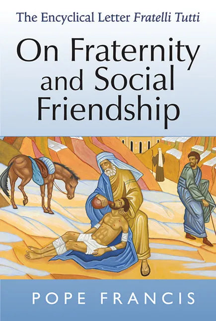 On Fraternity and Social Friendship: The Encyclical Letter Fratelli Tutti - Paperback