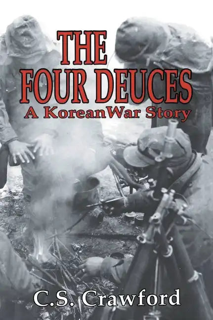 The Four Deuces: A Korean War Story - Paperback