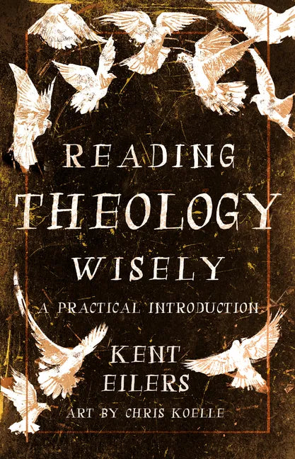 Reading Theology Wisely: A Practical Introduction - Paperback