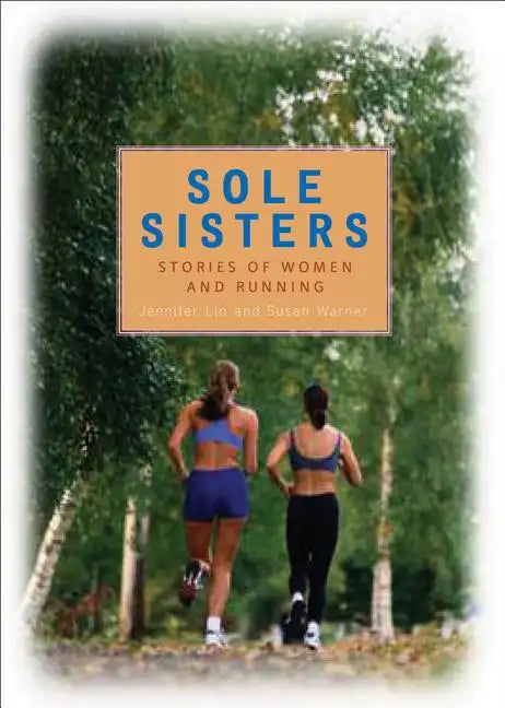 Sole Sisters: Stories of Women and Running - Paperback