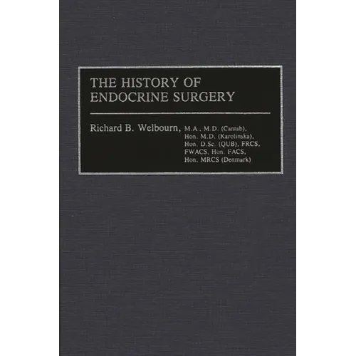 The History of Endocrine Surgery - Hardcover