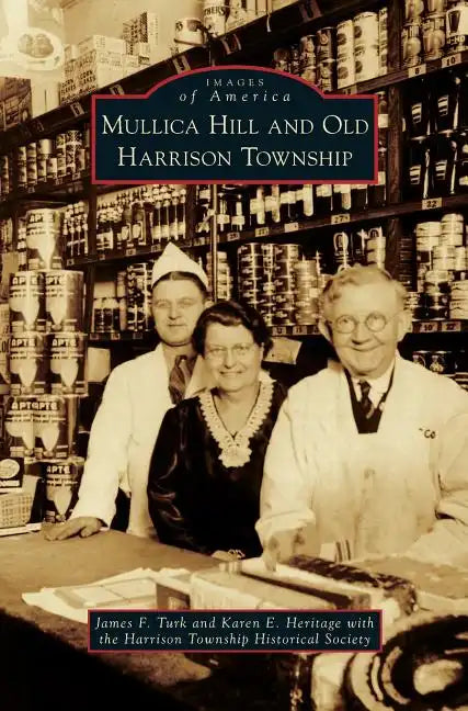 Mullica Hill and Old Harrison Township - Hardcover