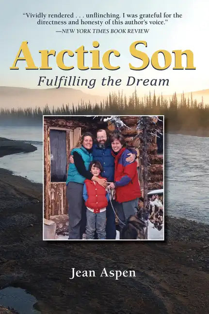 Arctic Son: Fulfilling the Dream - Hardcover