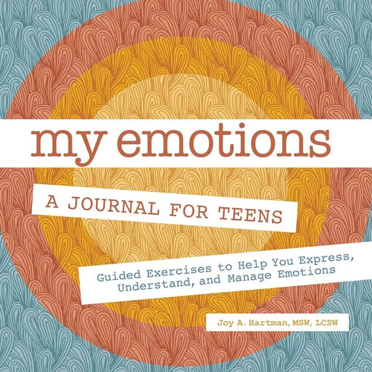My Emotions: A Journal for Teens: Guided Exercises to Help You Express, Understand, and Manage Emotions - Paperback