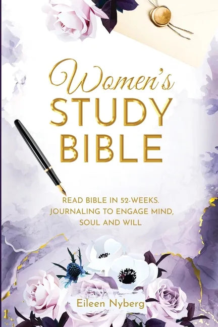 Women's Study Bible: Read Bible in 52-Weeks. Journaling to Engage Mind, Soul and Will. (Value Version) - Paperback