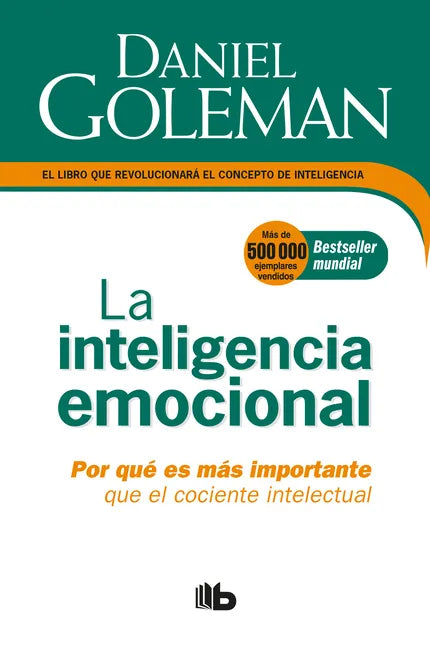La Inteligencia Emocional: Por Qué Es Más Importante Que El Cociente Intelectual / Emotional Intelligence - Paperback
