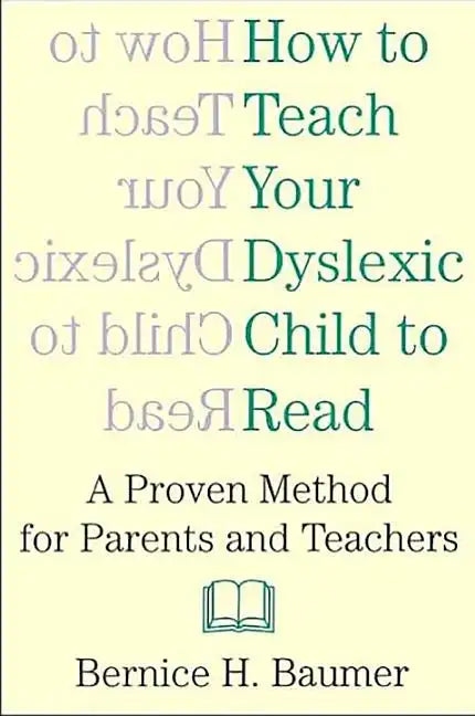 How To Teach Your Dyslexic Child To Read: A Proven Method for Parents and Teachers - Paperback
