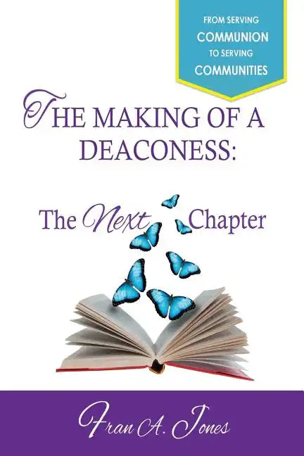 The Making of a Deaconess: The Next Chapter - Paperback
