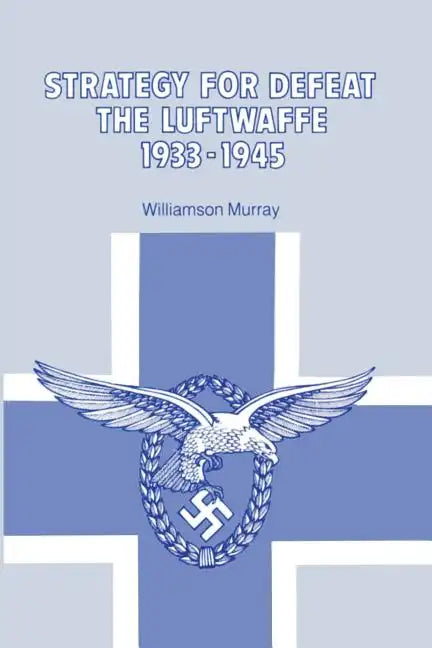 Strategy for Defeat the Luftwaffe 1933 - 1945 - Paperback