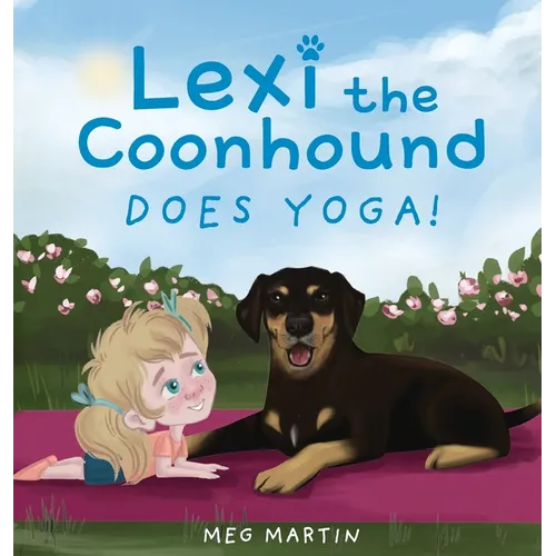 Lexi the Coonhound Does Yoga! - Hardcover