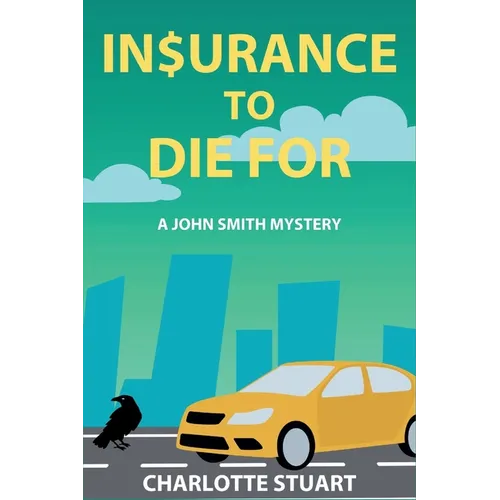 In$urance to Die For: A John Smith Mystery - Paperback