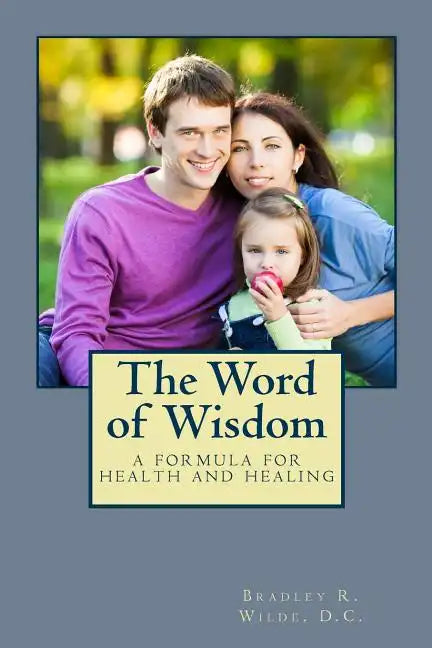 The Word of Wisdom: A Formula for Health and Healing - Paperback
