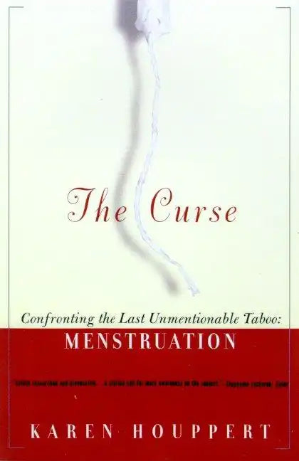 The Curse: Confronting the Last Unmentionable Taboo: Menstruation - Paperback