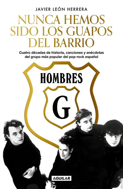 Hombres G: Nunca Hemos Sido Los Guapos del Barrio / Hombres G: We've Never Been the Cute Guys on the Block - Paperback
