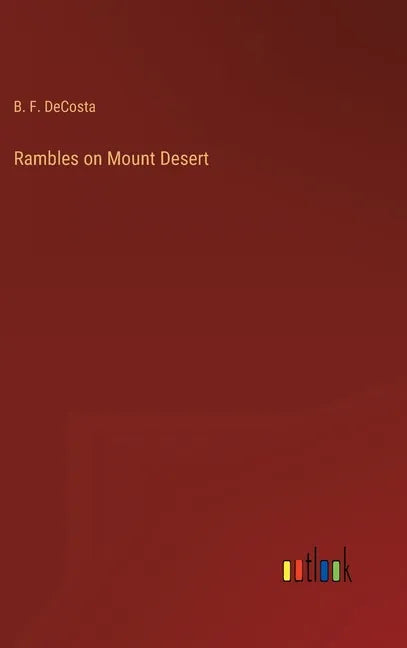 Rambles on Mount Desert - Hardcover