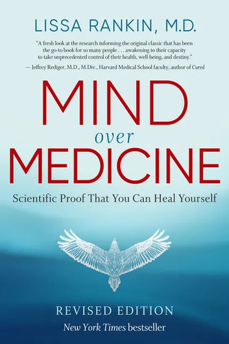 Mind Over Medicine - Revised Edition: Scientific Proof That You Can Heal Yourself - Paperback