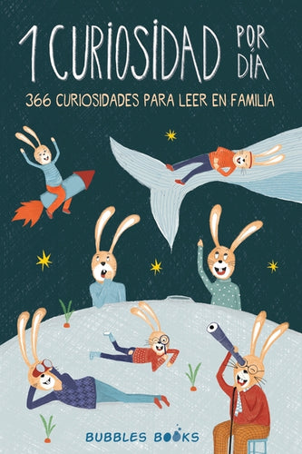 1 Curiosidad por día - 366 curiosidades del mundo para leer en familia: libro para niños y niñas a partir de 6 años que quieren aprender cada día algo - Paperback