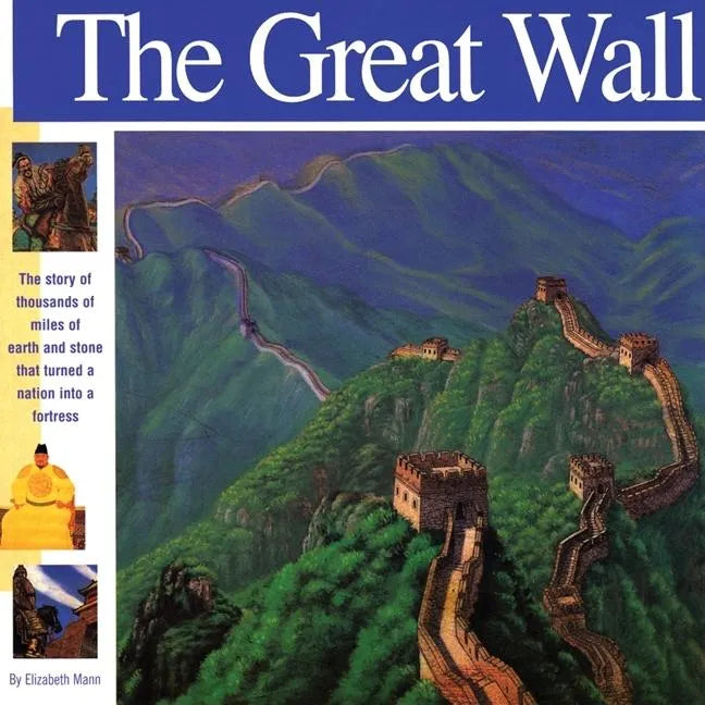 The Great Wall: The Story of Thousands of Miles of Earth and Stone That Turned a Nation Into a Fortress - Paperback