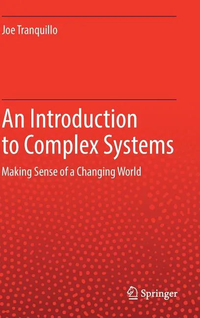 An Introduction to Complex Systems: Making Sense of a Changing World​ - Hardcover