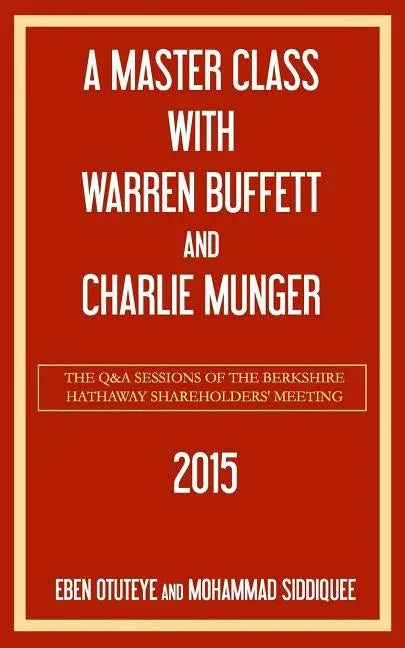 A Master Class with Warren Buffett and Charlie Munger 2015 - Paperback