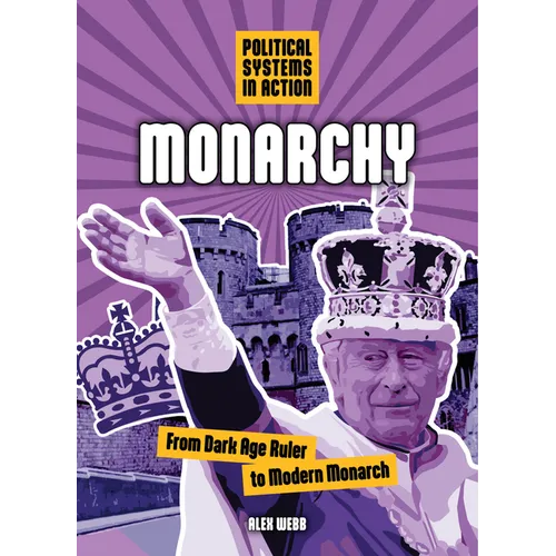 Monarchy: From Dark Age Ruler to Modern Monarch - Library Binding