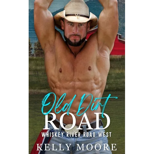 Old Dirt Road: Contemporary Western Romance - Paperback