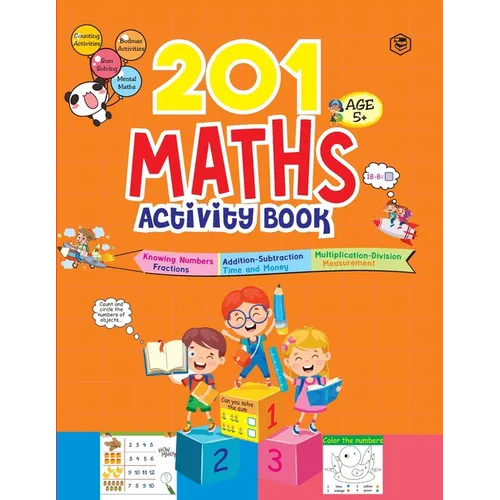 201 Maths Activity Book - Fun Activities and Math Exercises For Children: Knowing Numbers, Addition-Subtraction, Fractions, BODMAS - Paperback