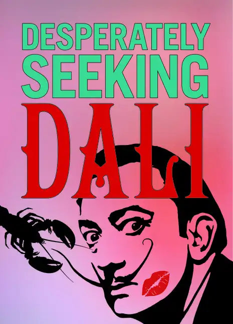 Desperately Seeking Dali - Hardcover