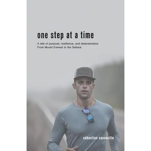 One Step at a Time: A tale of purpose, resilience, and determination From Mount Everest to the Sahara - Paperback