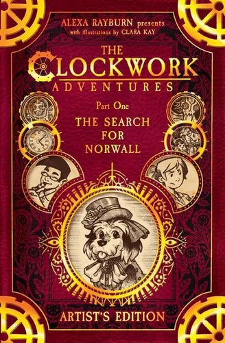 The Clockwork Adventures: Part One, The Search for Norwall: The Artist's Edition - Paperback
