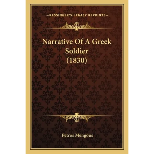 Narrative Of A Greek Soldier (1830) - Paperback