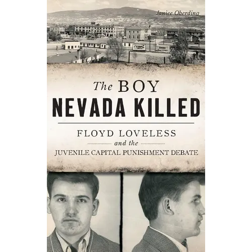 The Boy Nevada Killed: Floyd Loveless and the Juvenile Capital Punishment Debate - Hardcover