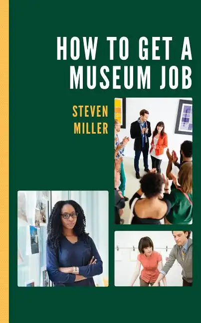 How to Get a Museum Job - Paperback