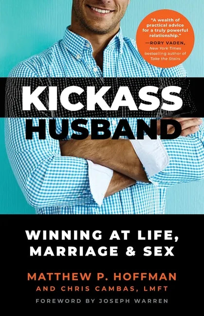Kickass Husband: Winning at Life, Marriage and Sex - Paperback