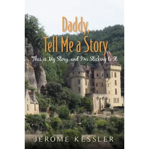 Daddy, Tell Me a Story: This is My Story, and I'm Sticking to It - Paperback