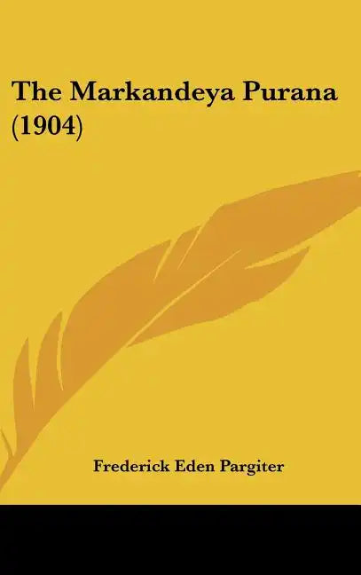 The Markandeya Purana (1904) - Hardcover