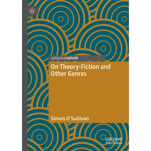 On Theory-Fiction and Other Genres - Hardcover