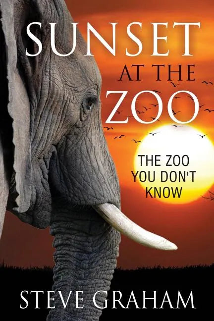 Sunset at the Zoo: The Zoo You Don't Know - Paperback