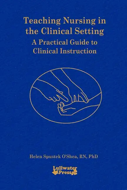 Teaching Nursing in the Clinical Setting - Paperback