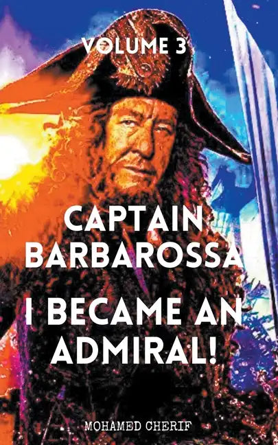 Captain Barbarossa: I Became An Admiral Over Ottoman Empire Fleet - Paperback
