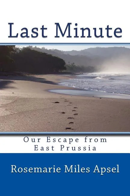 Last Minute: Our Escape from East Prussia - Paperback